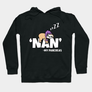 Nah My Pancreas Funny Sloth Diabetes awareness Type 1 T1D Hoodie